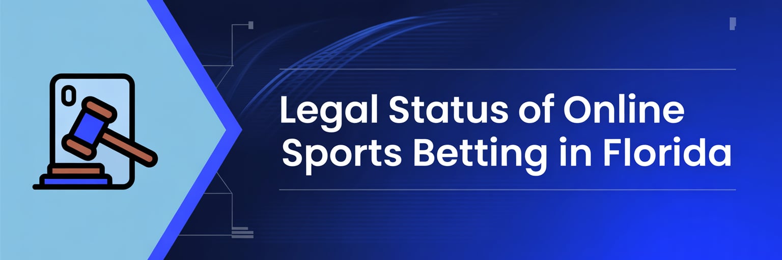 Legal Status of Online Sports Betting in Florida